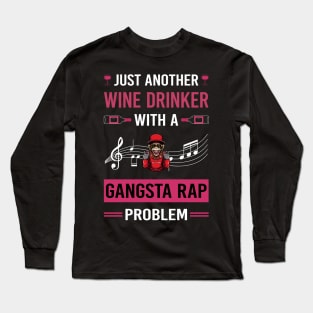 Wine Drinker Gangsta Rap Rapping Rapper Long Sleeve T-Shirt